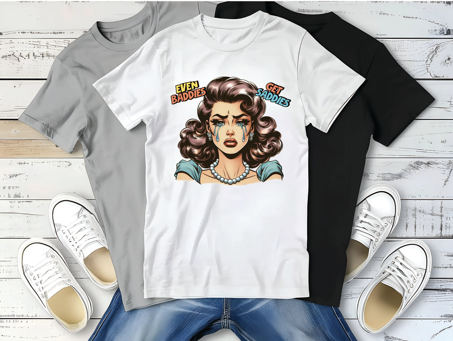 Baddies Saddies T-Shirt