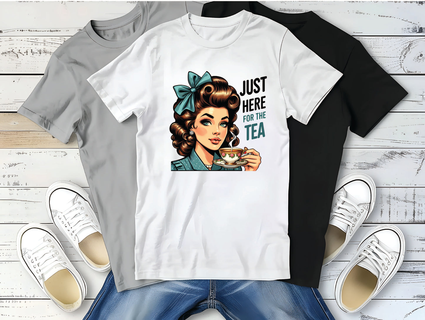Here for the Tea 2 T-Shirt