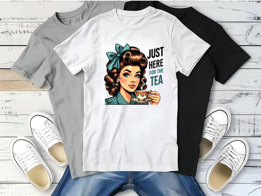 Here for the Tea 2 T-Shirt