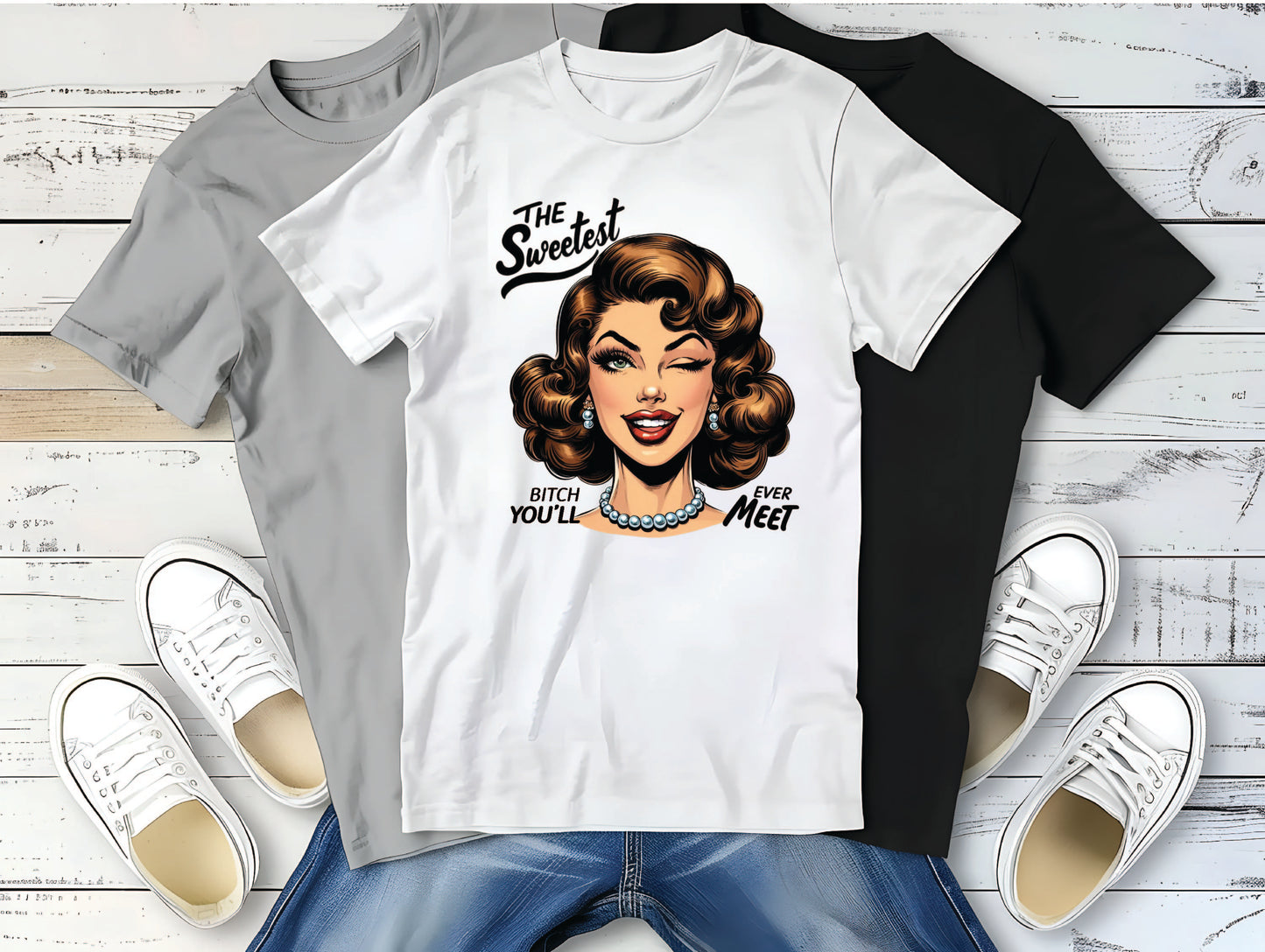 Sweetest Bitch T-Shirt